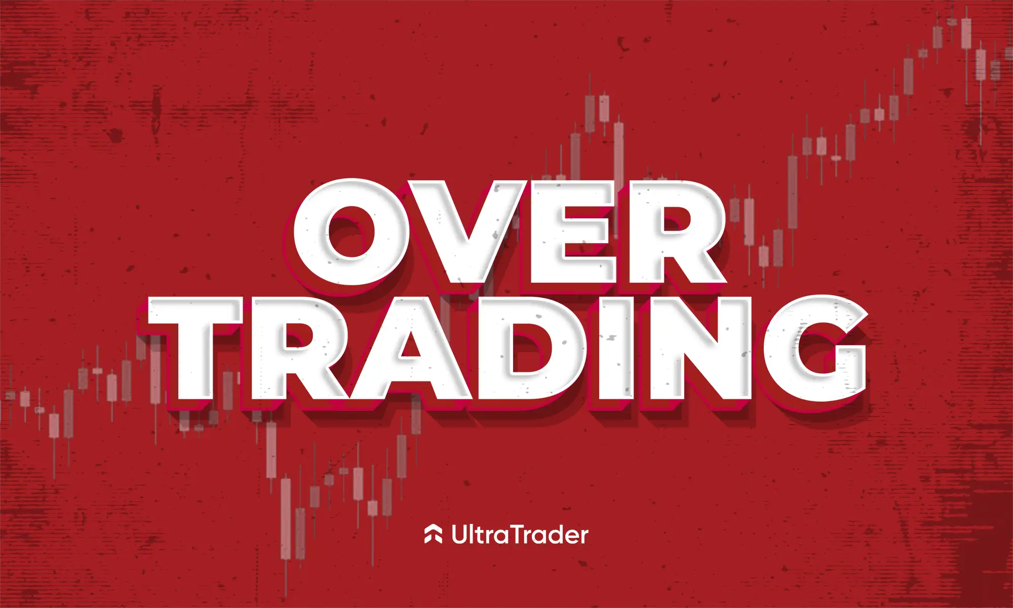 Reasons You Are Overtrading.