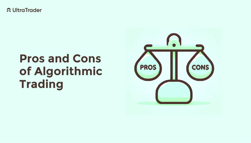 Pros and Cons of Algorithmic Trading